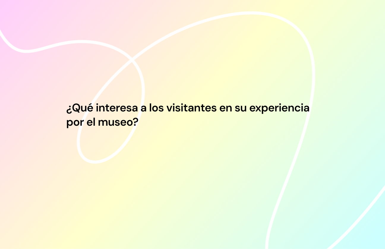Modelo IPOP: ¿Qué interesa a lxs visitantes en su experiencia por el museo?